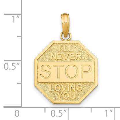 14k Yellow Gold Polished I'LL NEVER STOP LOVING YOU Stopsign Pendant
