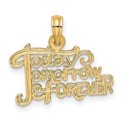 14k Yellow Gold TODAY TOMORROW AND FOREVER Charm