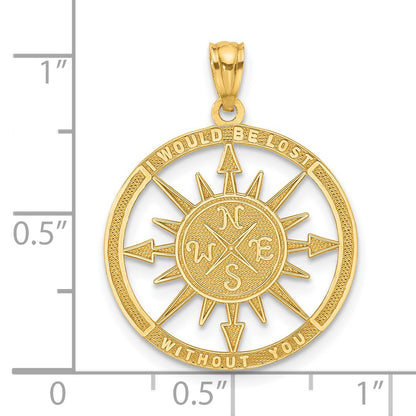 14K Satin / Polished I WOULD BE LOST WITHOUT YOU Compass Pendant